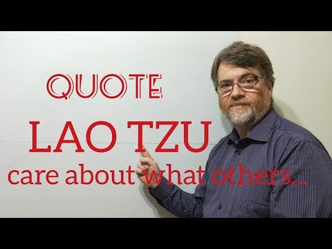 English Tutor Nick P Quotes (183) Lao Tzu - Care About What Other People Think  and ...