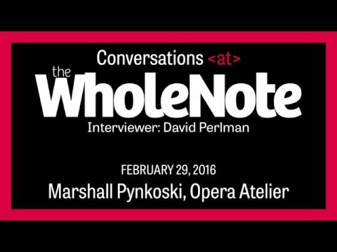Conversations at The WholeNote - With Marshall Pynkoski