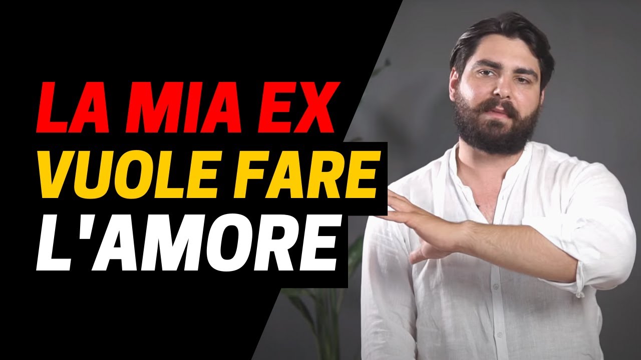 La mia Ex vuole fare SESSO con me