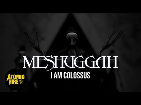 Meshuggah - I am Colossus