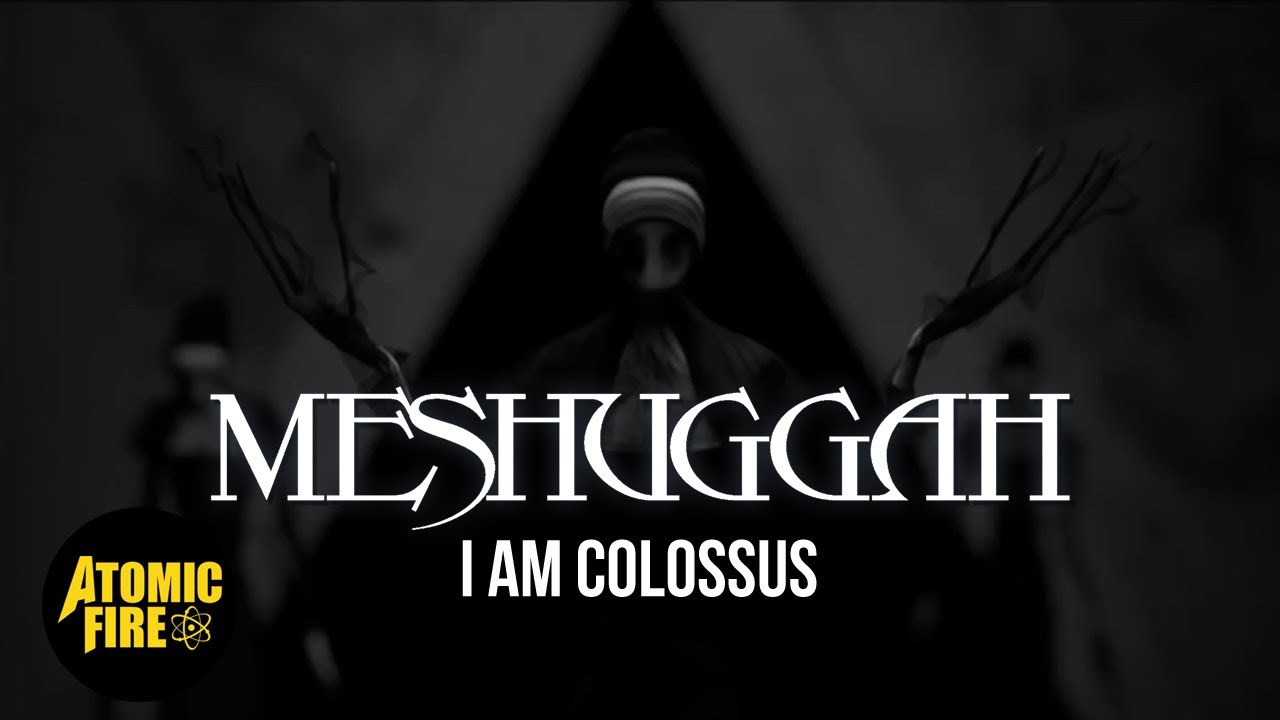 MESHUGGAH - I Am Colossus (Official Music Video) - YouTube