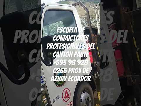 Escuela de conductores profesionales de Paute +593 98 928 0255 prov Azuay Ecuador