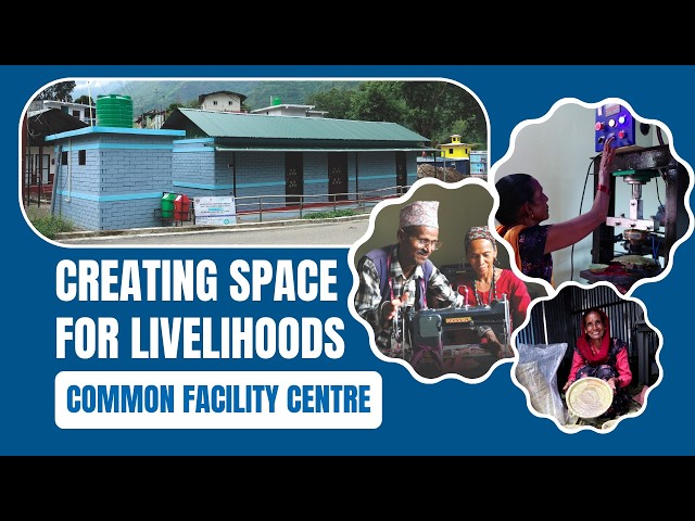 Common Facility Centre: Supporting Livelihood Recovery in Jajarkot and West Rukum