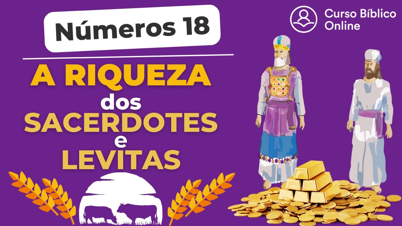 Números 18 - A Riqueza dos Sacerdotes e Levitas