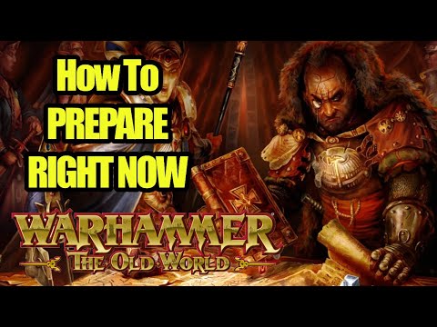 How YOU Can Prepare For Old World RIGHT NOW - Warhammer The Old World