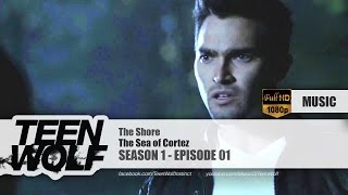 The Sea of Cortez - The Shore | Teen Wolf 1x01 Music [HD]