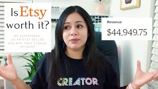 Is Etsy worth it? - My experience as an Etsy seller and why they closed my shop