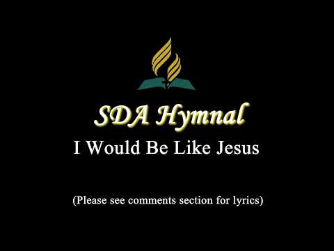 SDA Hymnal | 78. I Would Be Like Jesus