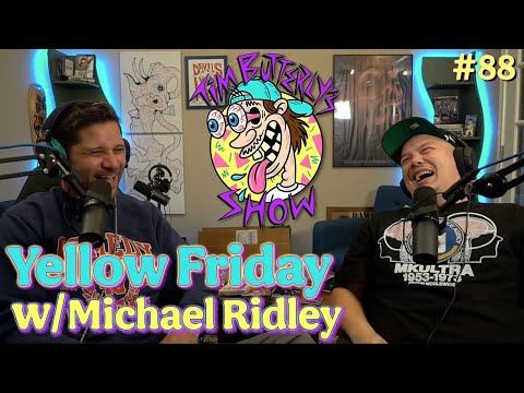 Ep. 088 - Yellow Friday w/ Michael Ridley