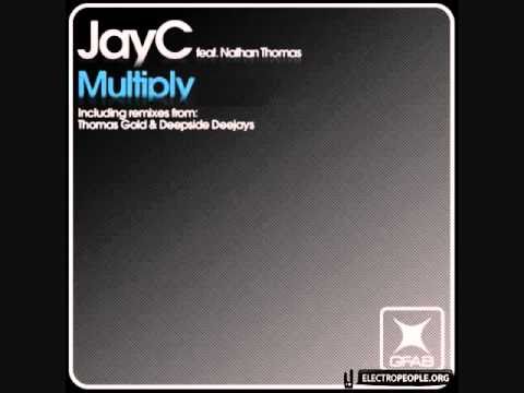 JayC & Nathan Thomas - Multiply (ORIGINAL MIX)