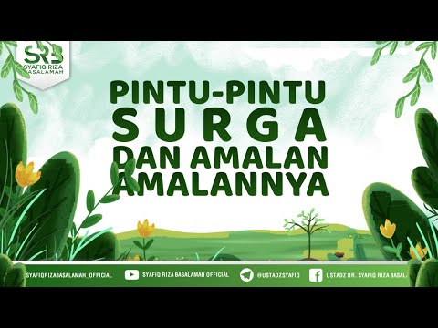 Pintu-Pintu Surga dan Amalan-Amalannya - Ustadz Dr. Syafiq Riza Basalamah, M.A.