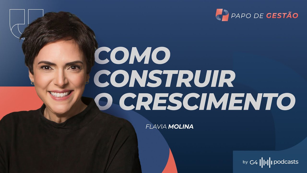 COMO DESBLOQUEAR O CRESCIMENTO DA EMPRESA COM FLAVIA MOLINA