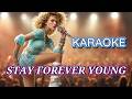 STAY FOREVER YOUNG A TRUE KARAOKE Background Only