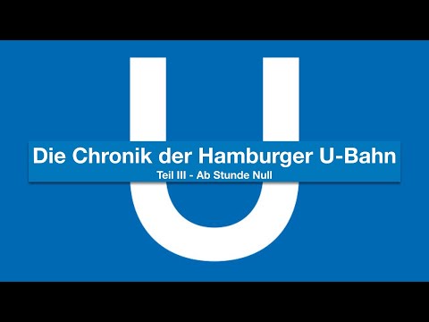 Die Chronik der Hamburger U-Bahn Teil III - ab Stunde Null