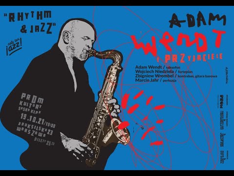 "Rhytm & Jazz" Adam Wendt i przyjaciele