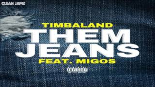 Timbaland Featuring Migos - Them Jeans [Clean Edit]