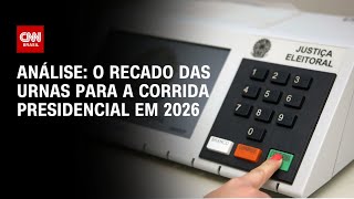 Análise: O recado das urnas para a corrida presidencial em 2026 | WW