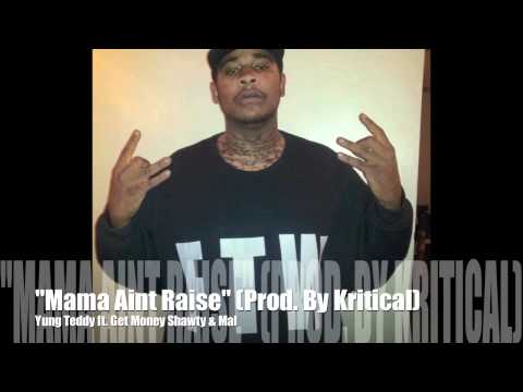 Yung Teddy ft. GMS & Mal - Mama Aint Raise (Prod. By @BobbyKritical)