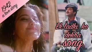 Ek Ladki ko dekha - Full Video HD | 1942 A love story | Anil