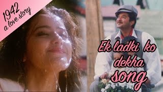 Ek Ladki ko dekha - Full Video HD  1942 A love sto