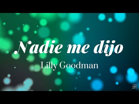 Nadie Me Dijo - Lilly Goodman - Letra