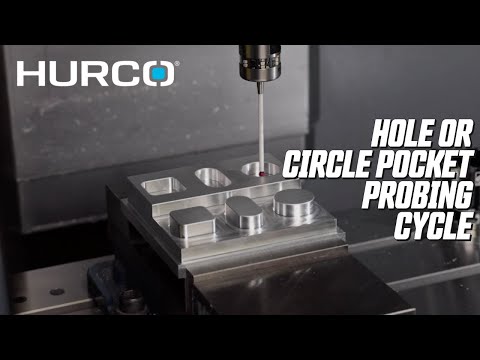 Hole or Circle Pocket Probing Cycle - Hurco CNC Control Tutorial Series