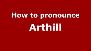 How to pronounce Arthill