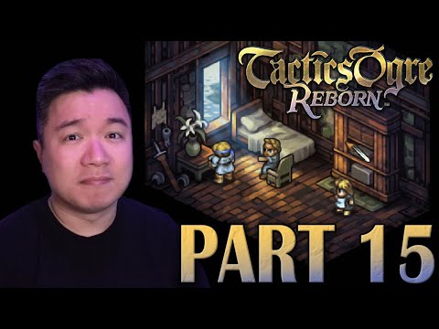 My Burden - [Part 15] Reyony Streams Tactics Ogre: Reborn