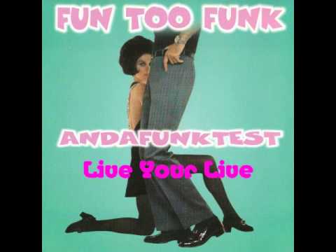 Fun Too Funk - Live Your Live