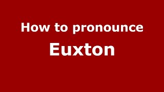 How to pronounce Euxton