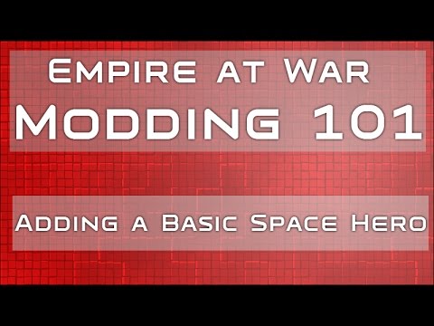 Modding 101: Adding a Basic Space Hero to Empire at War: Forces of Corruption (Admiral Ozzel)