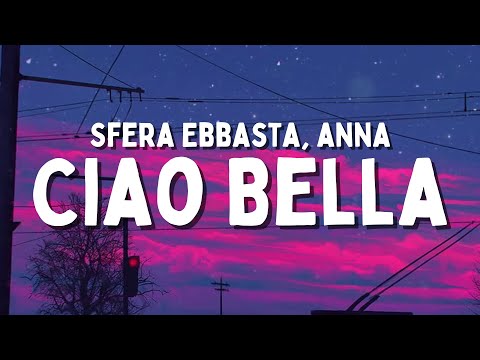 Sfera Ebbasta, Anna - Ciao Bella (Testo/Lyrics)