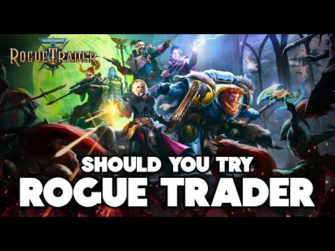 Why YOU Should Play Warhammer 40K: Rogue Trader