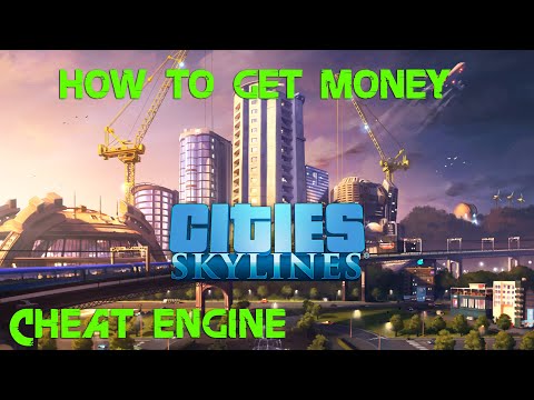 Cities Skylines How to get Money with Cheat Engine