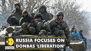 Russia focuses on Donbas 'liberation', troops move towards eastern region