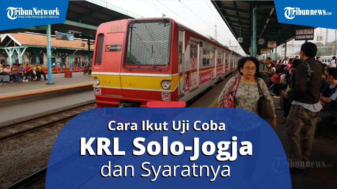 Terbuka untuk Masyarakat Umum, Simak Tata Cara Ikut Uji Coba KRL Solo ...
