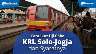 Terbuka untuk Masyarakat Umum, Simak Tata Cara Ikut Uji Coba KRL Solo-Jogja dengan Tarif Rp1