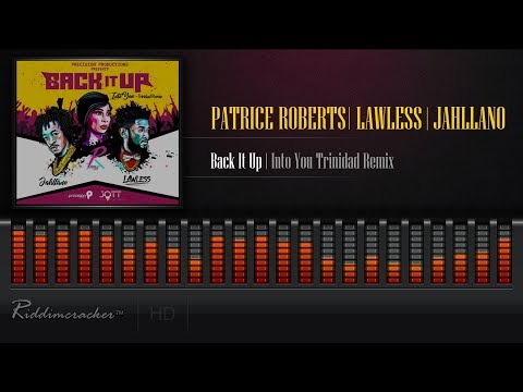 Patrice Roberts, Lawless & Jahllano - Back It Up (Into You Trinidad Remix) [2019 Release] [HD]