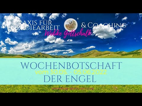 Wochenbotschaft der Engel vom 30.05. - 05.06.2022 💕