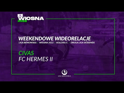 LIGA BEMOWSKA / WIOSNA 2022 / CIVAS - FC HERMES II