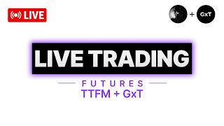 Live Trading | GxT | NQ, ES, YM, GC