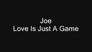 joe - love is just a game