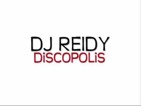Dj Reidy - Discopolis!