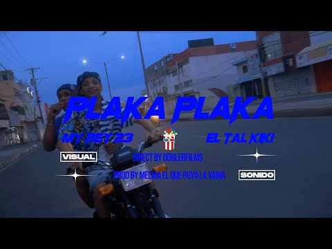 PLAKA PLAKA - My Rey 23 X El Tal Kiki | 🎥 by doblerfilms
