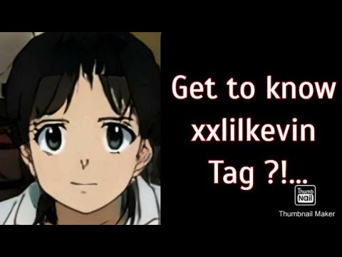 xxlilkevin Get To Know Me Tag!