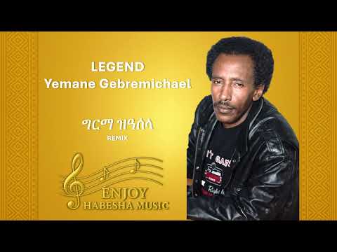 ግርማ ዝዓሰላ - Yemane Barya   Remix