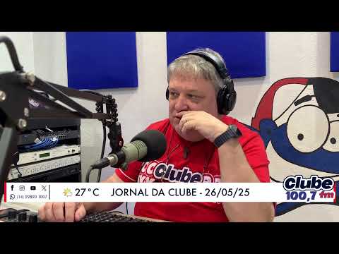 Jornal da Clube - 26/05/2025 - Edição do Almoço