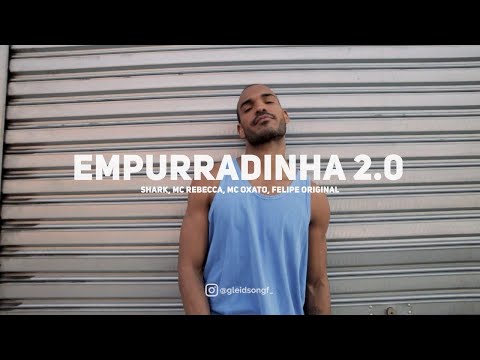 EMPURRADINHA 2.0 - Shark, MC Rebecca, MC Oxato, Felipe Original / Gleidson Figueredo