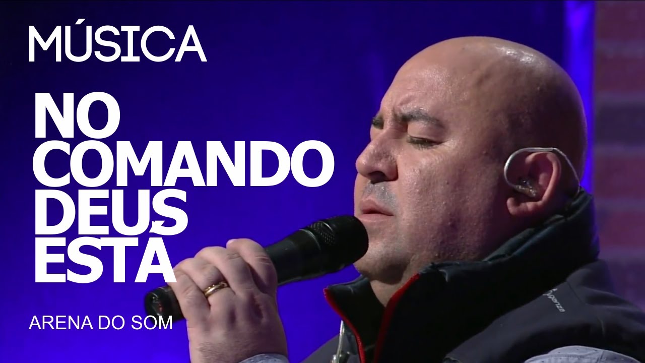 NO COMANDO DEUS ESTÁ