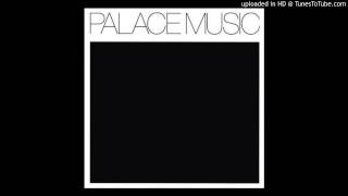 Palace Music - Trudy Dies